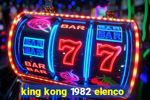 king kong 1982 elenco
