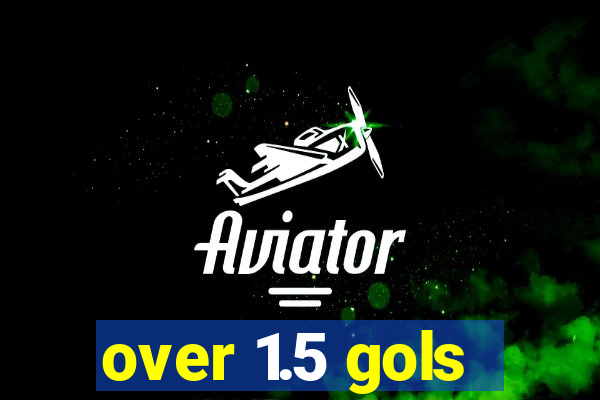 over 1.5 gols