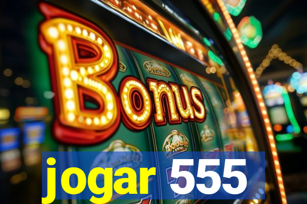 jogar 555