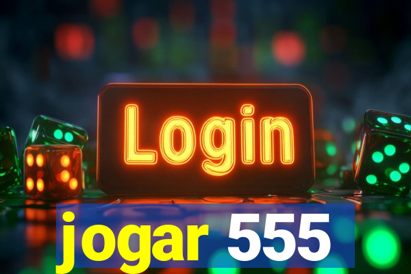 jogar 555
