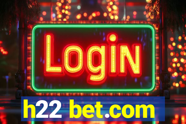h22 bet.com