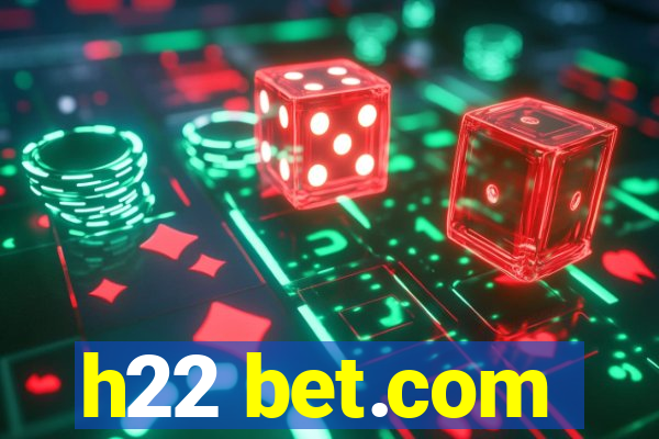 h22 bet.com