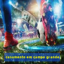 casamento em campo grande