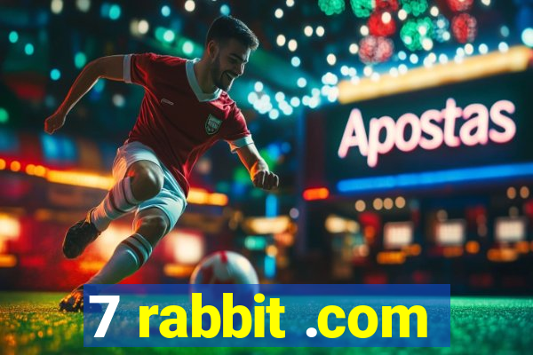 7 rabbit .com