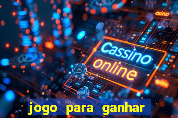 jogo para ganhar dinheiro de verdade no pix na hora
