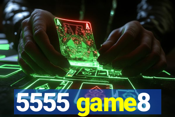 5555 game8