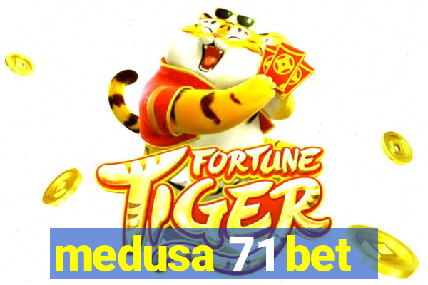 medusa 71 bet
