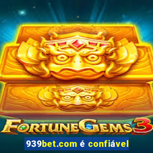 939bet.com é confiável
