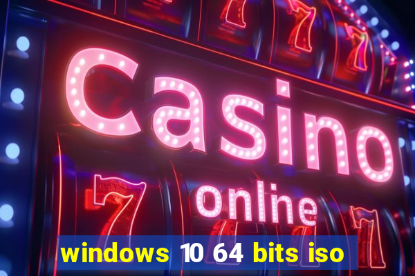 windows 10 64 bits iso