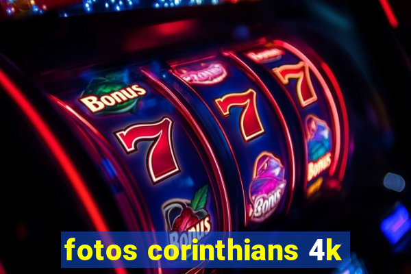fotos corinthians 4k