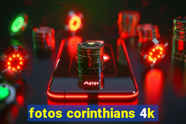 fotos corinthians 4k