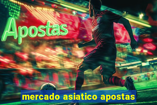 mercado asiatico apostas