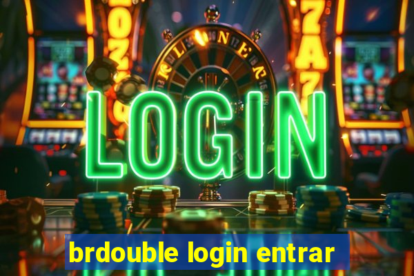brdouble login entrar