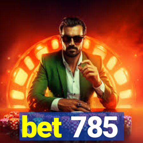 bet 785