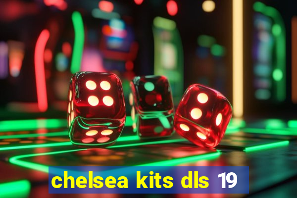 chelsea kits dls 19