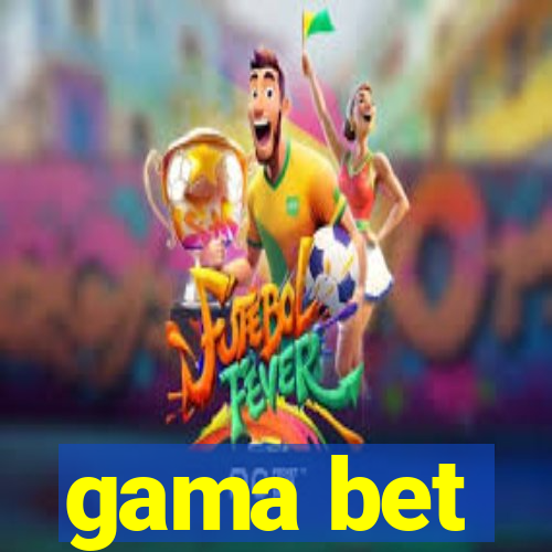 gama bet
