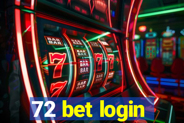 72 bet login
