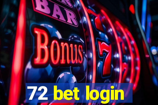 72 bet login
