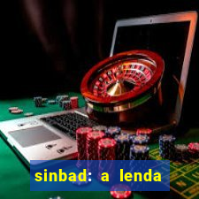 sinbad: a lenda dos sete mares dublado filme completo dublado download