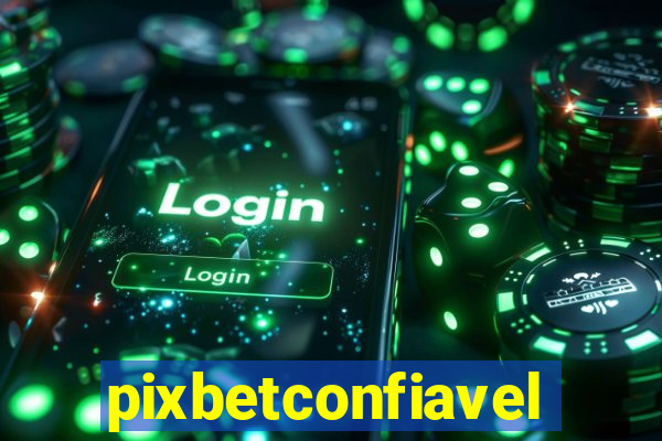 pixbetconfiavel