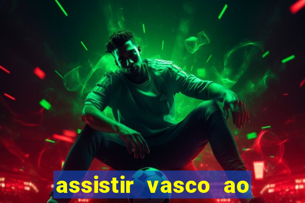 assistir vasco ao vivo futemax