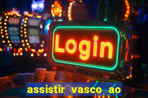assistir vasco ao vivo futemax