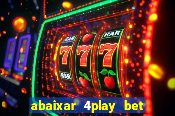 abaixar 4play bet baixar app