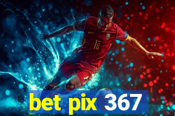 bet pix 367