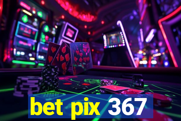 bet pix 367