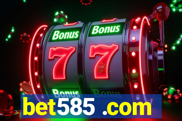 bet585 .com
