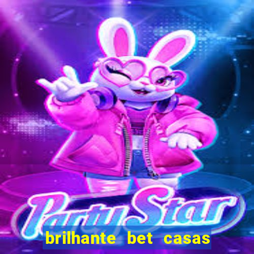 brilhante bet casas de apostas