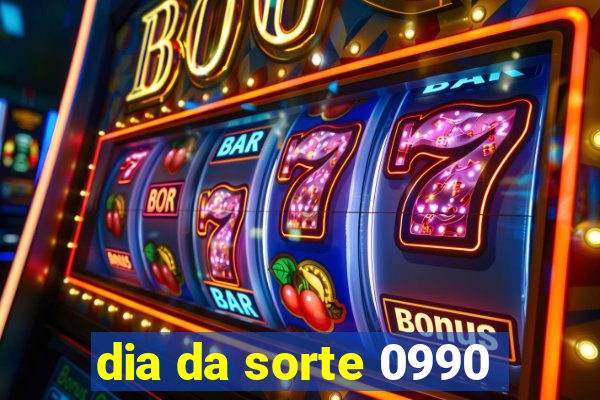 dia da sorte 0990