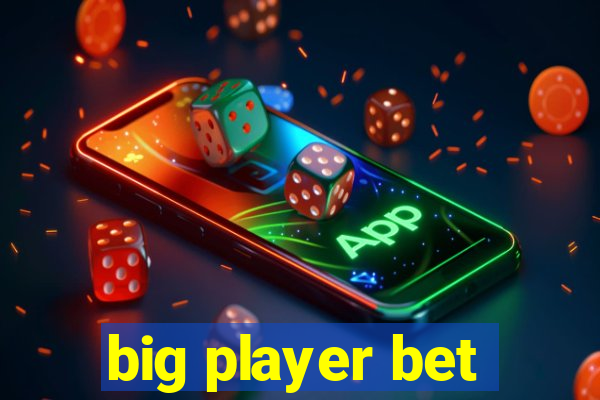 big player bet