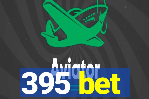395 bet