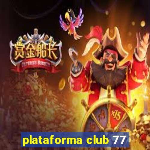 plataforma club 77