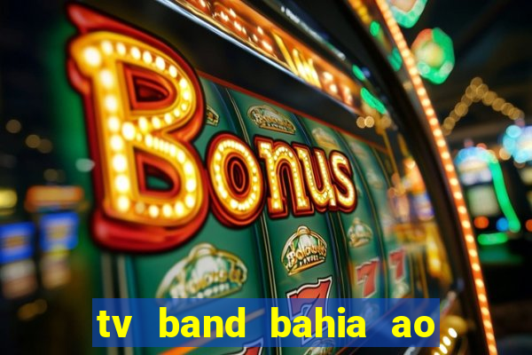 tv band bahia ao vivo online