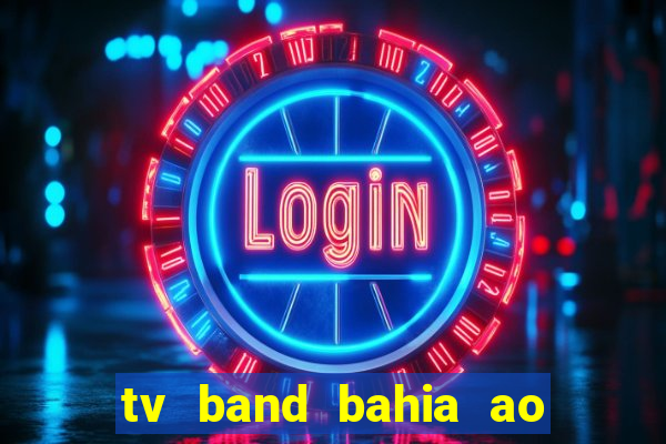 tv band bahia ao vivo online