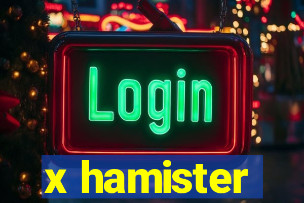 x hamister