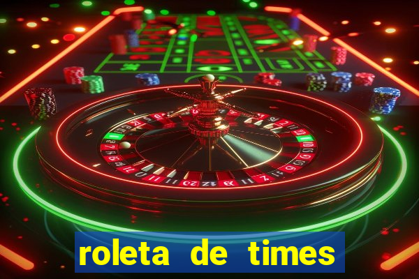 roleta de times fifa 22