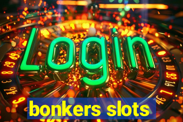 bonkers slots