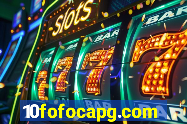10fofocapg.com