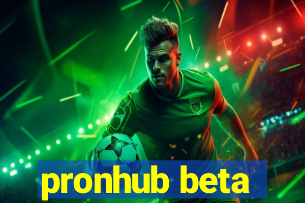 pronhub beta