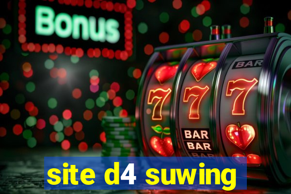 site d4 suwing