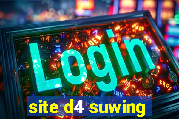 site d4 suwing