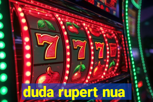 duda rupert nua