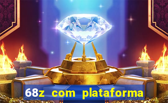 68z com plataforma de jogos