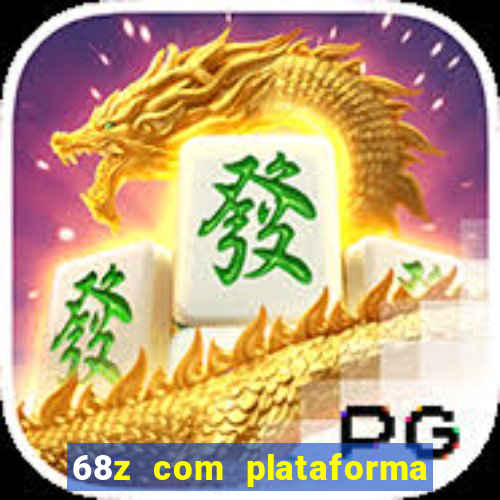 68z com plataforma de jogos