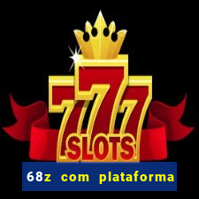 68z com plataforma de jogos