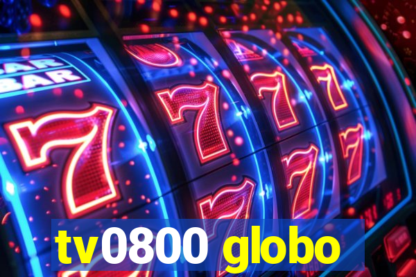 tv0800 globo