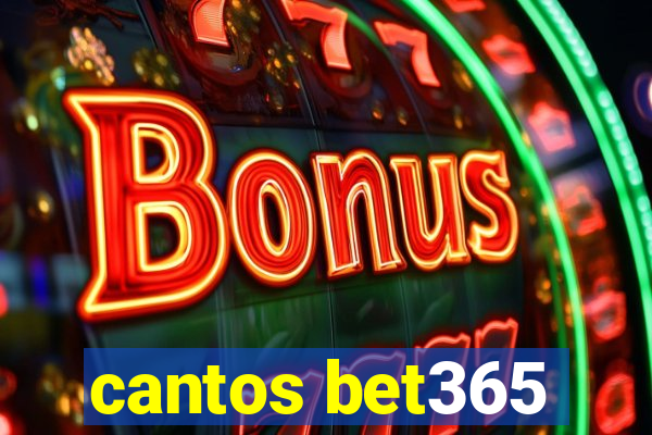 cantos bet365